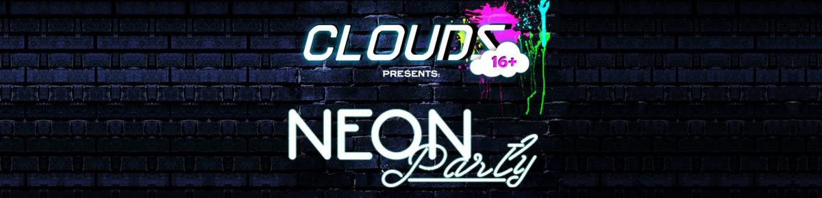 Clouds - NEON Party | 16+